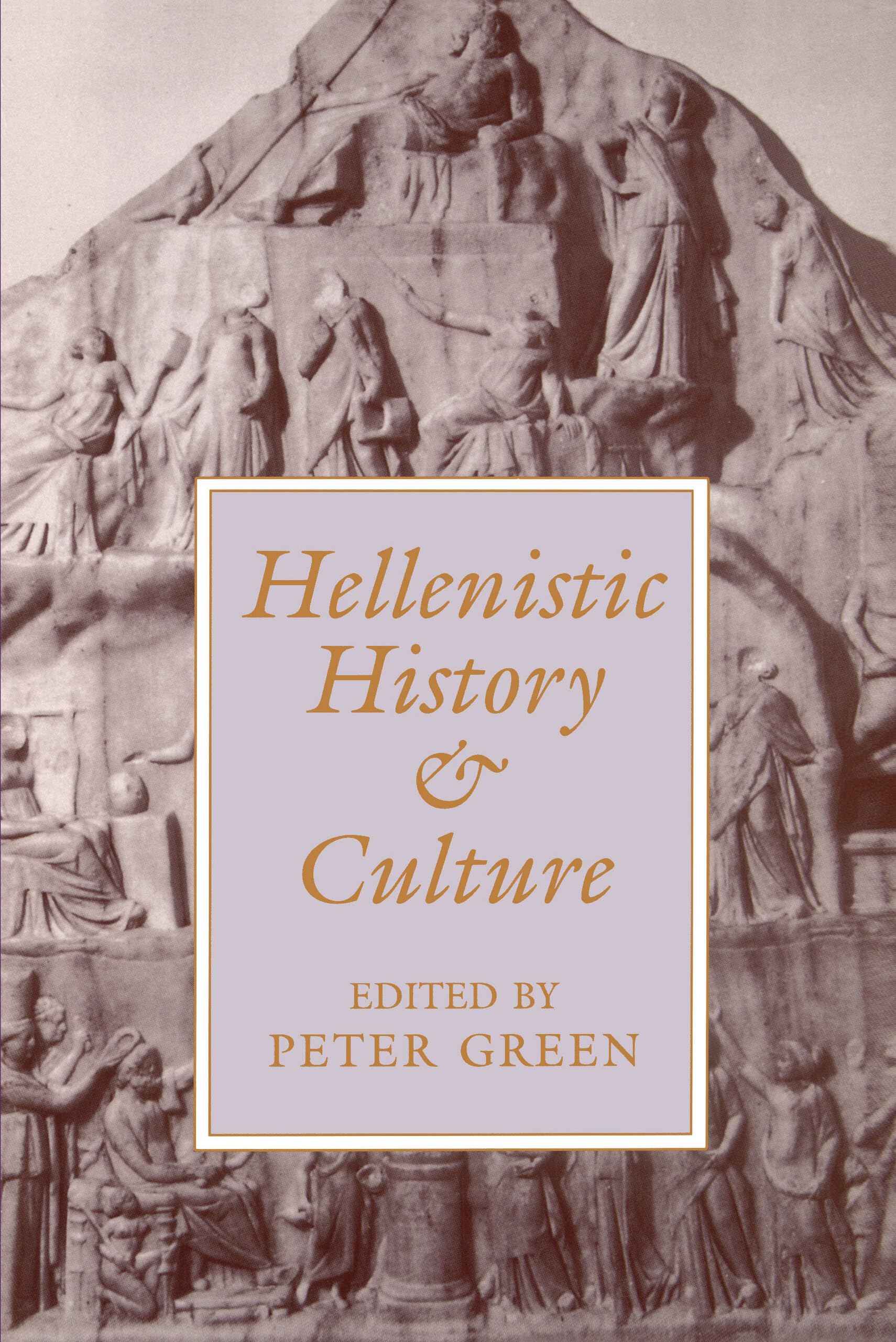 Hellenistic History and Culture: Volume 9 (Hellenistic Culture and Society, 9, Band 9) General education