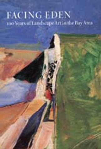 Facing Eden: 100 Years of Landscape Art in the Bay Area book