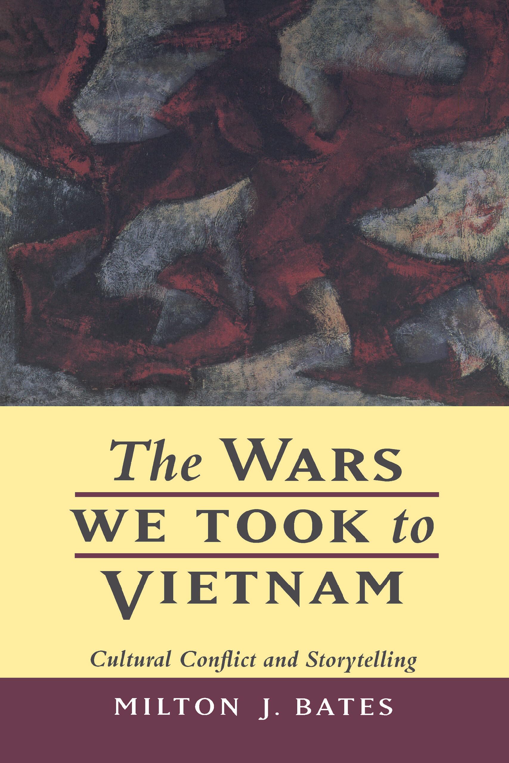 The Wars We Took to Vietnam: Cultural Conflict and Storytelling book
