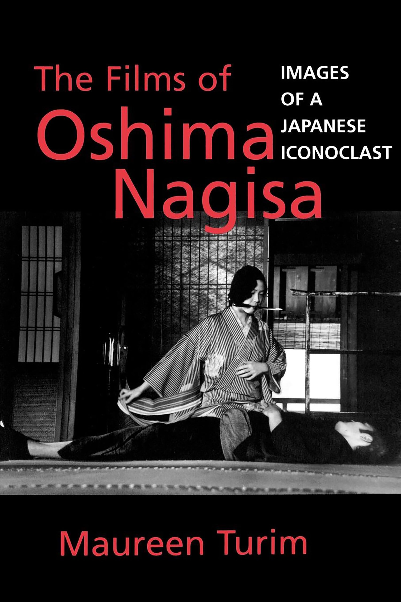 The Films of Oshima Nagisa: Images of a Japanese Iconoclast Social Sciences