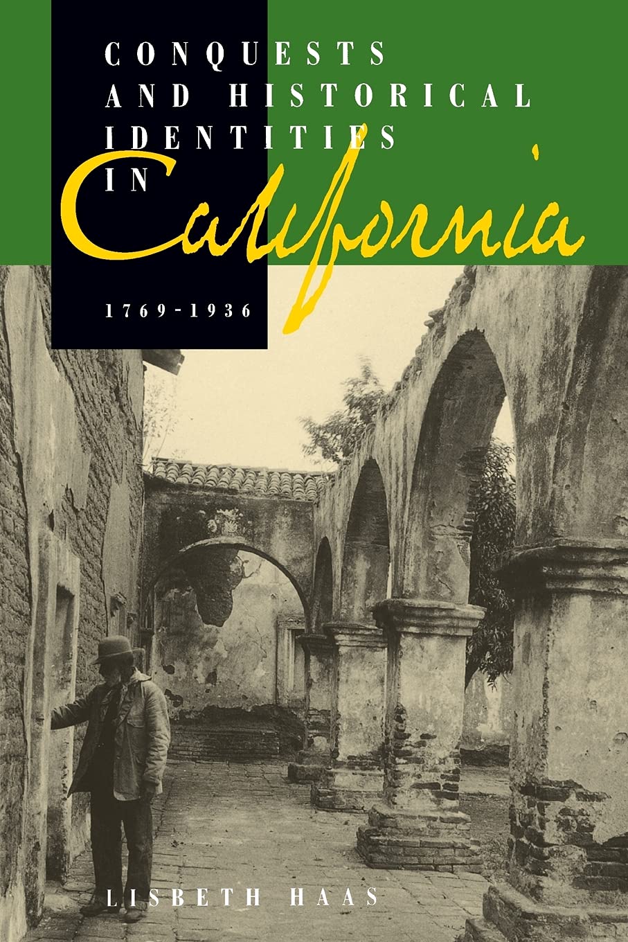Conquests and Historical Identities in California, 1769-1936 Law