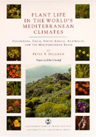 Plant Life in the World's Mediterranean Climates: California, Chile, South Africa, Australia, and the Mediterranean Basin book