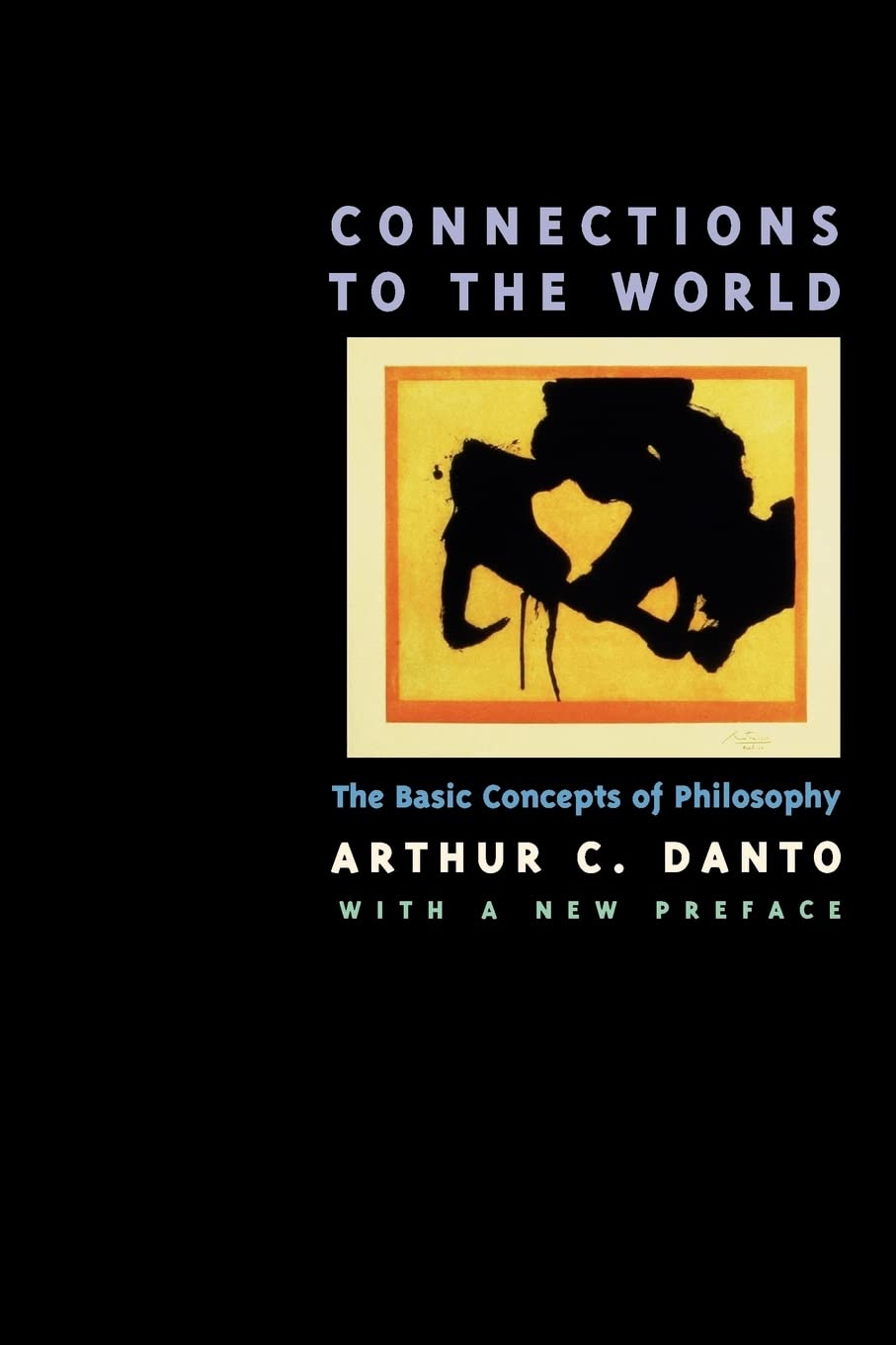 Connections to the World: The Basic Concepts of Philosophy Philosophy