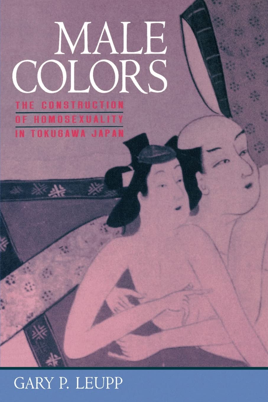 Male Colors: The Construction of Homosexuality in Tokugawa Japan Books