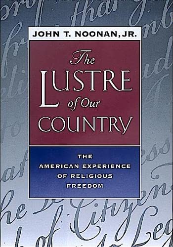 The Lustre of Our Country: The American Experience of Religious Freedom book