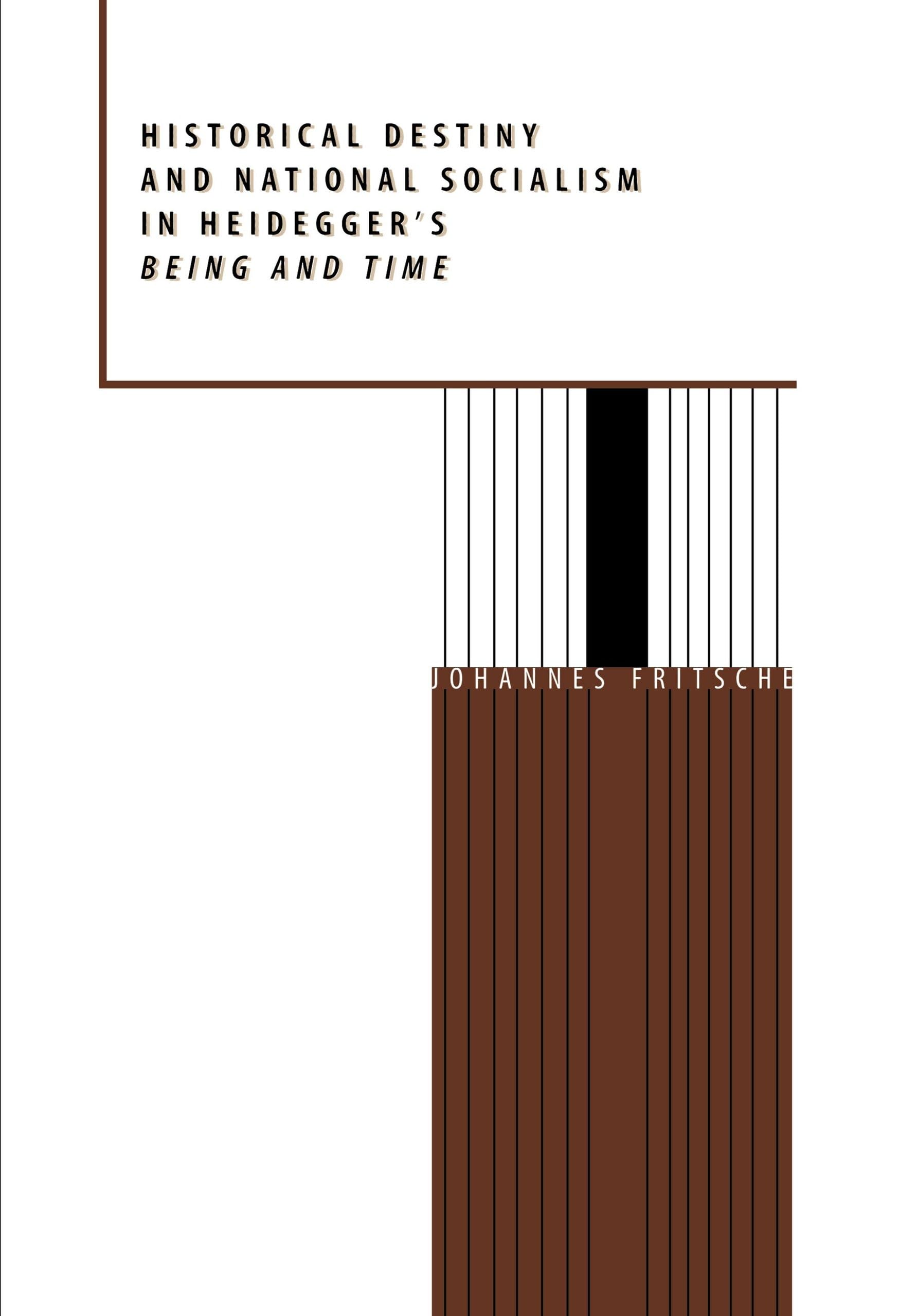 Historical Destiny and National Socialism in Heidegger's Being and Time Philosophy