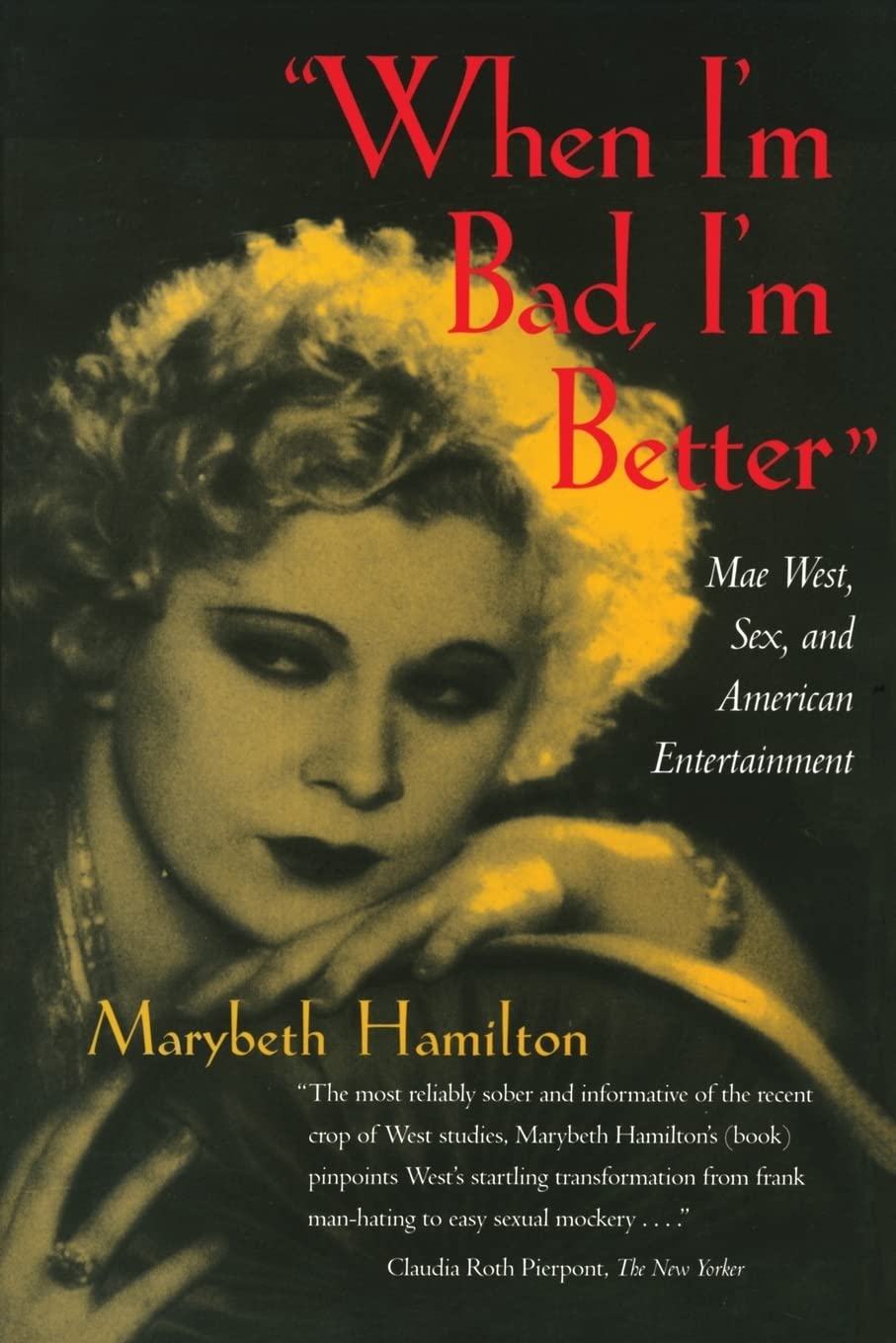 "When I'm Bad, I'm Better": Mae West, Sex, and American Entertainment Books