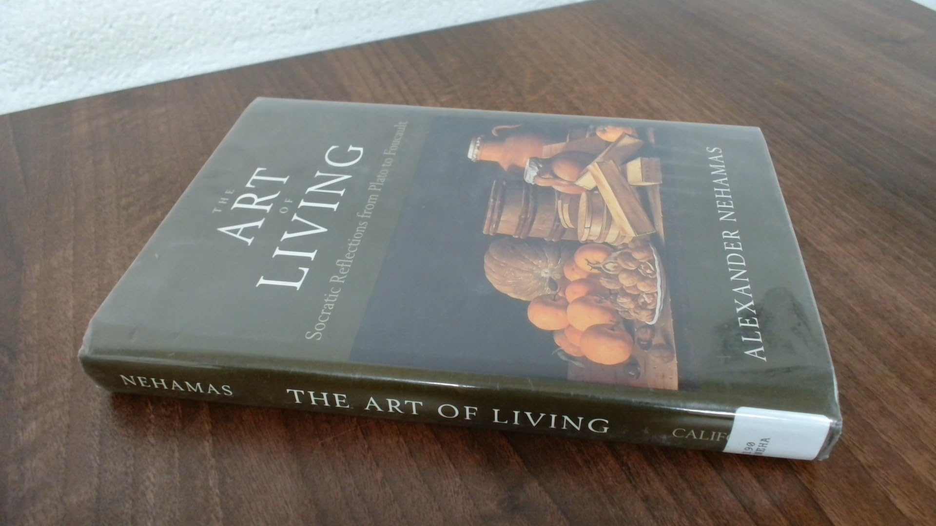 The Art of Living: Socratic Reflections from Plato to Foucault (Sather Classical Lectures, Band 61) Philosophy