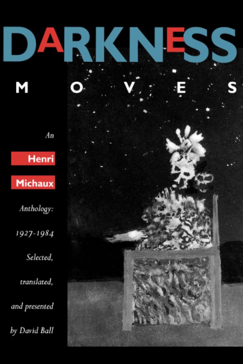 Darkness Moves: An Henri Michaux Anthology, 1927-1984 Classics