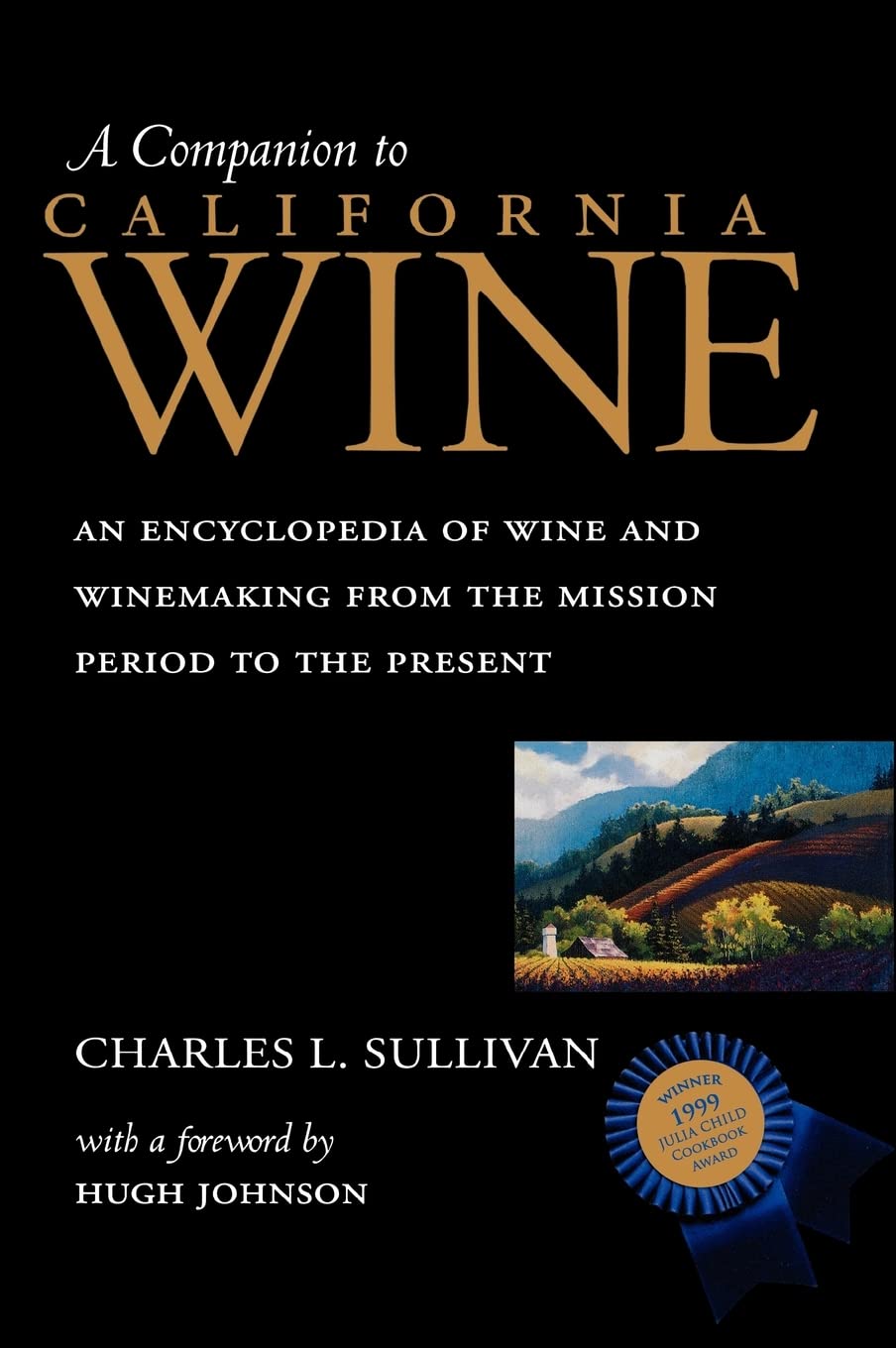 Companion to California Wine: An Encyclopedia of Wine and Winemaking from the Mission Period to the Present Media & Communication