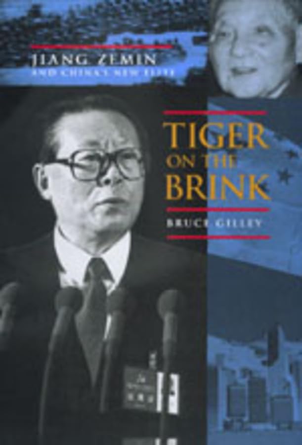 Tiger on the Brink: Jiang Zemin and China's New Elite Politics & Society