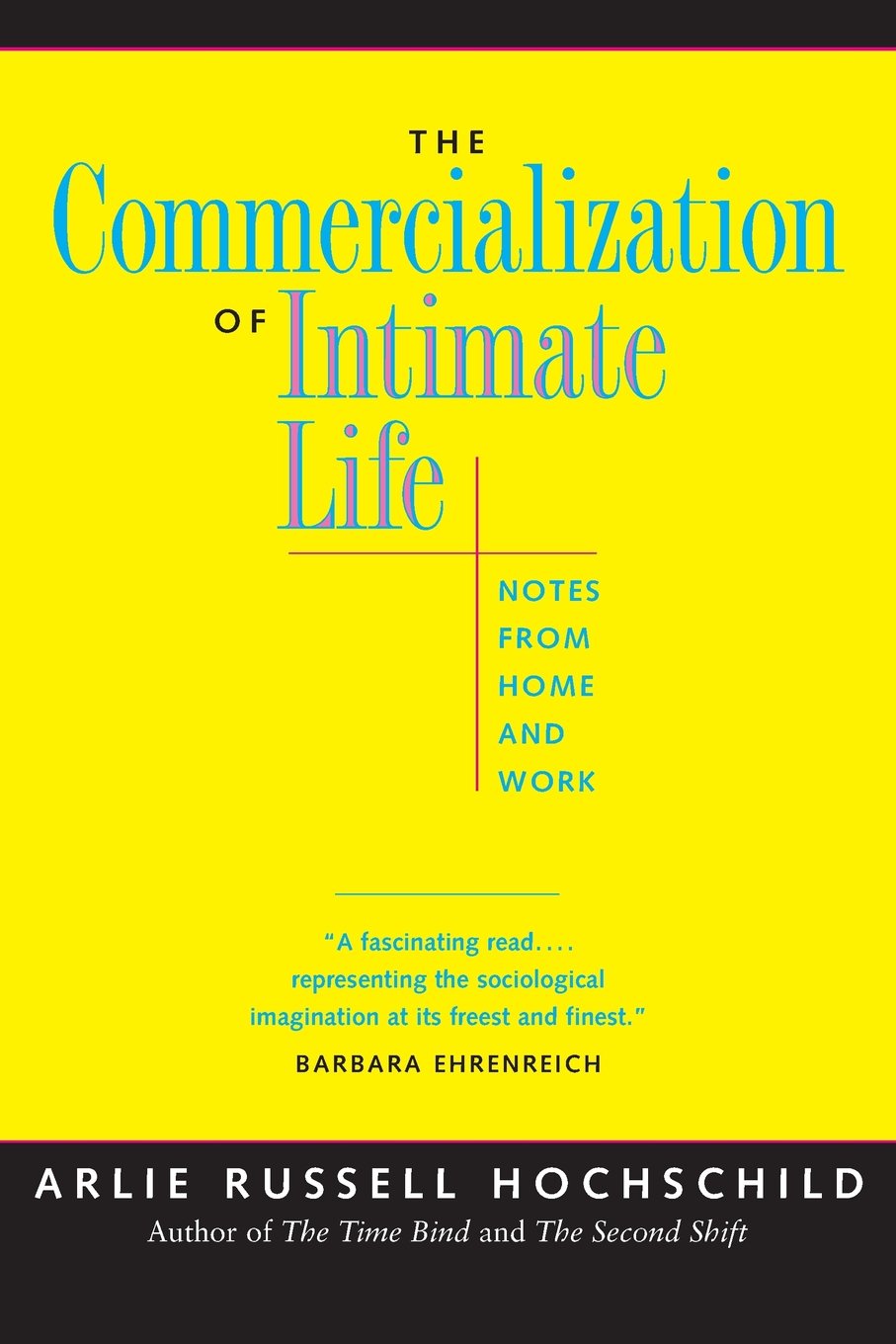 Commercialization of Intimate Life: Notes from Home and Work Partnership & Love