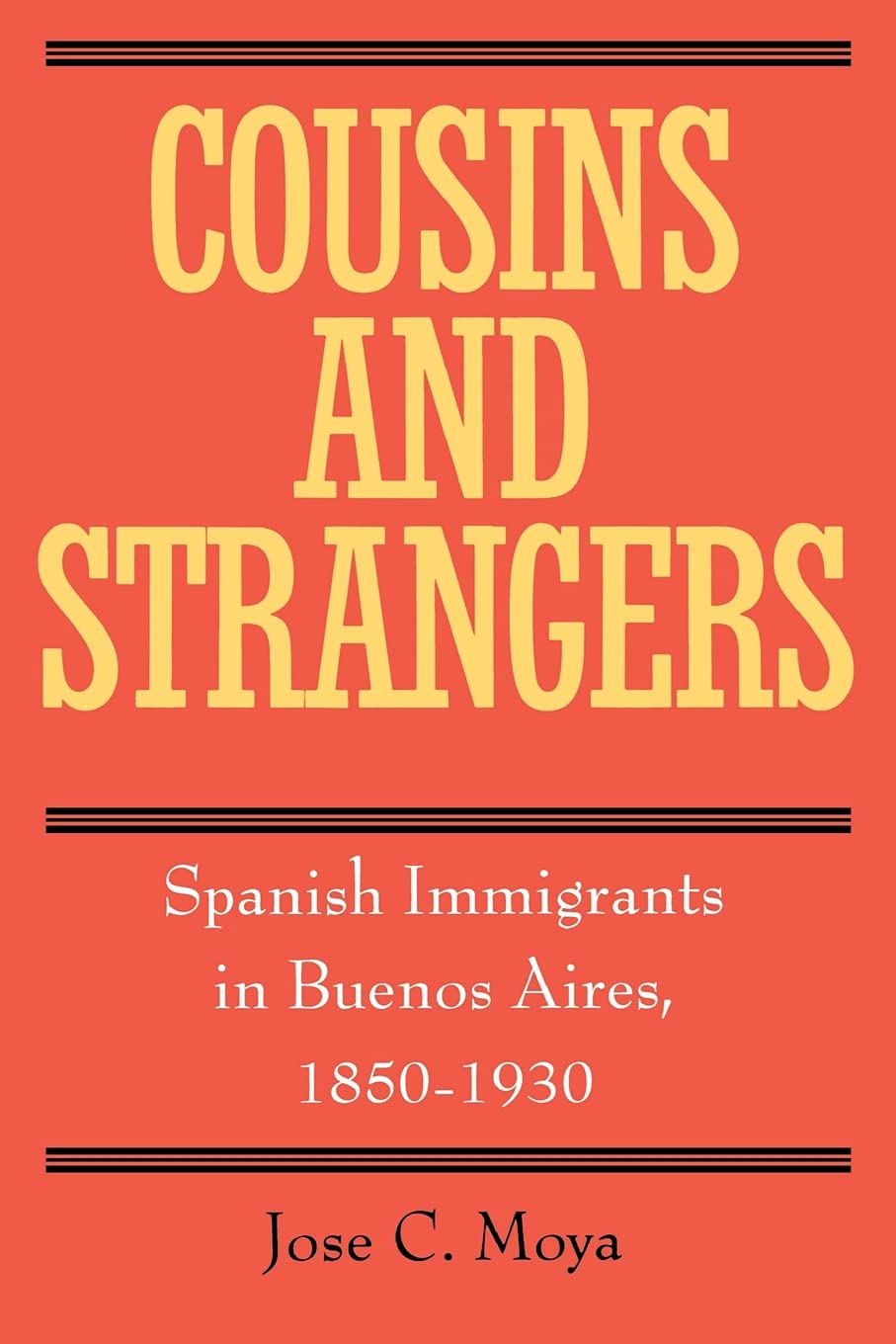 Moya, J: Cousins & Strangers - Spanish Immigrants in Buenos book