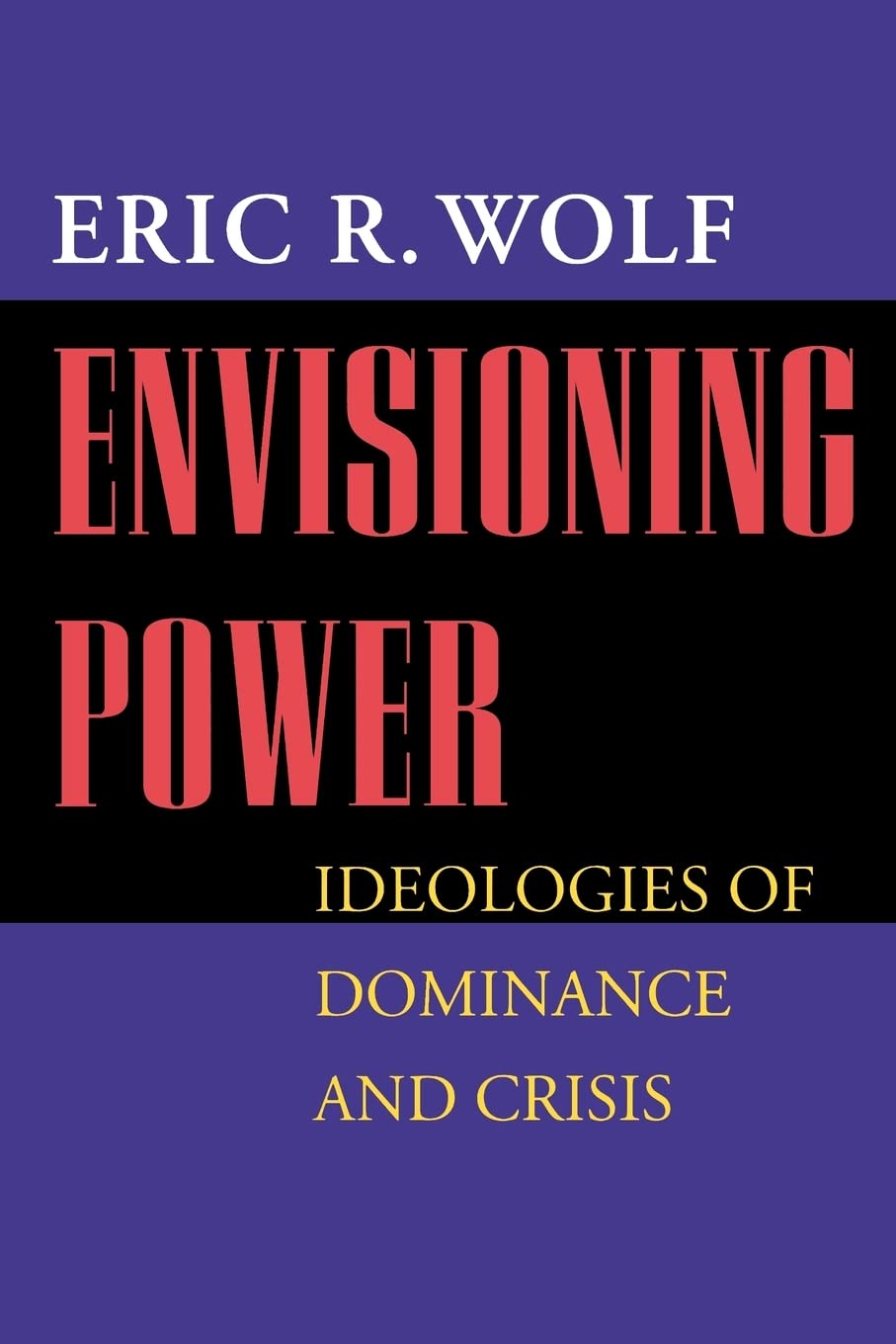 Envisioning Power: Ideologies of Dominance and Crisis book
