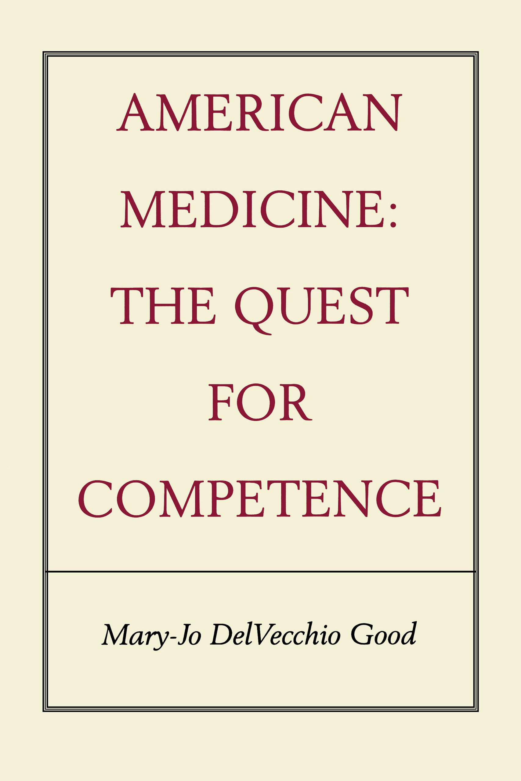 American Medicine: The Quest for Competence Medicine