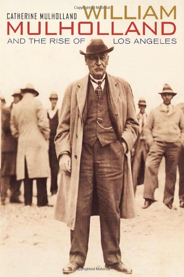William Mulholland and the Rise of Los Angeles book