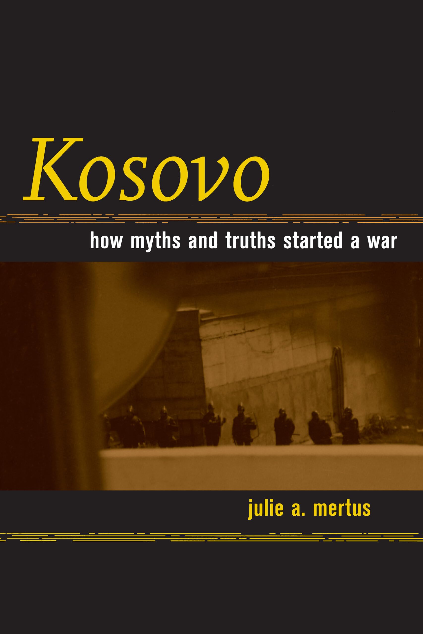 Kosovo: How Myths and Truths Started a War Books