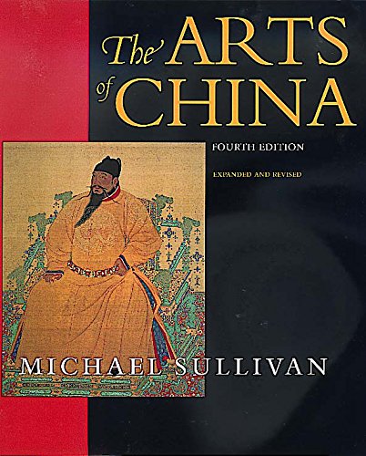 The Arts of China (An Ahmanson Murphy Fine Arts Book) General education