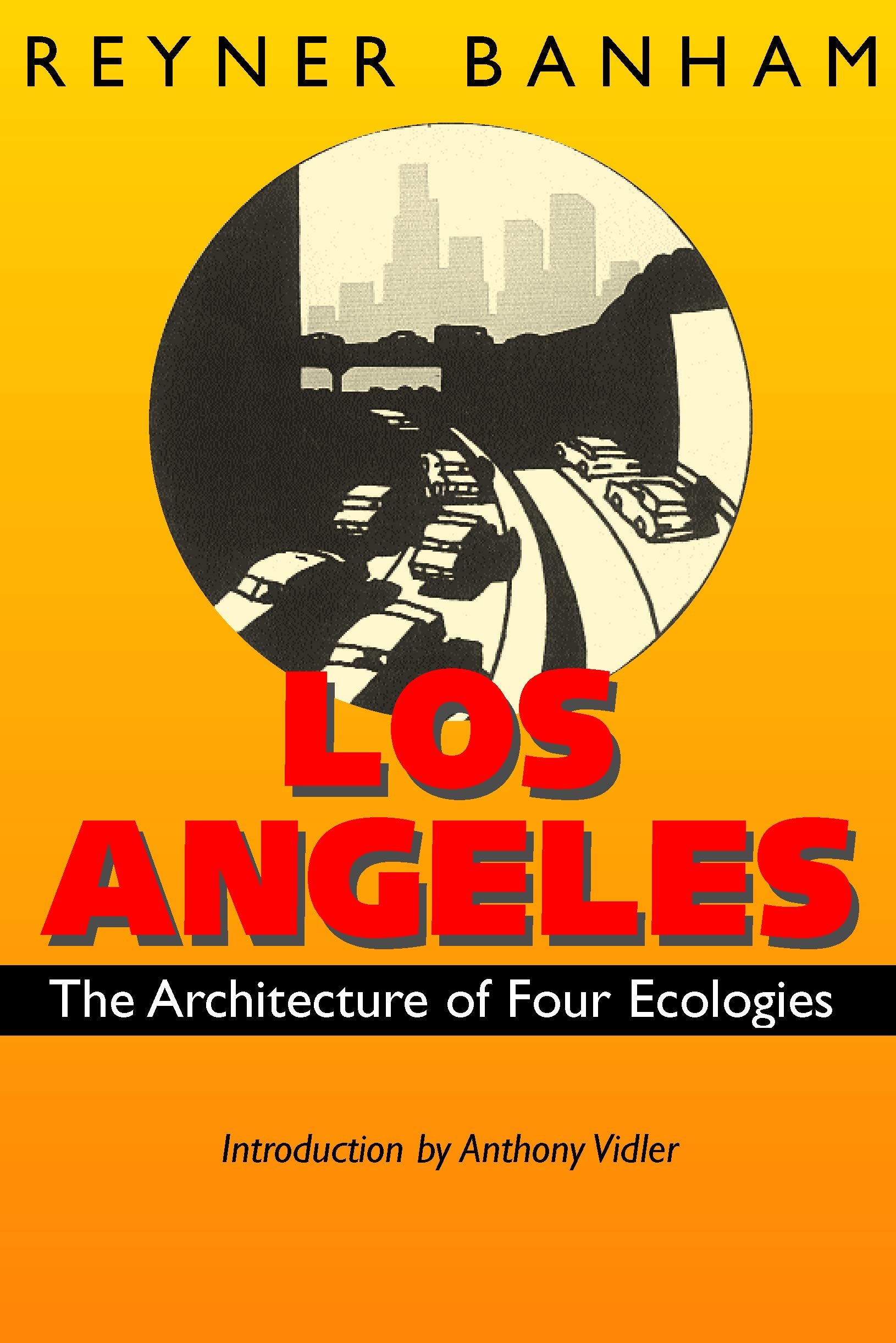 Los Angeles: The Architecture of Four Ecologies book