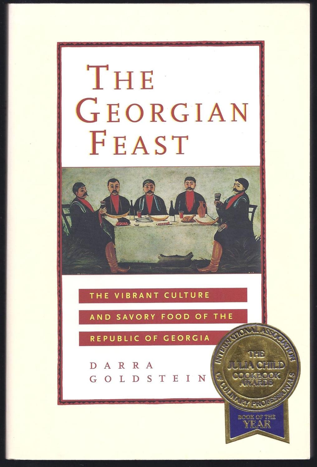 The Georgian Feast: The Vibrant Culture and Savory Food of the Republic of Georgia General education