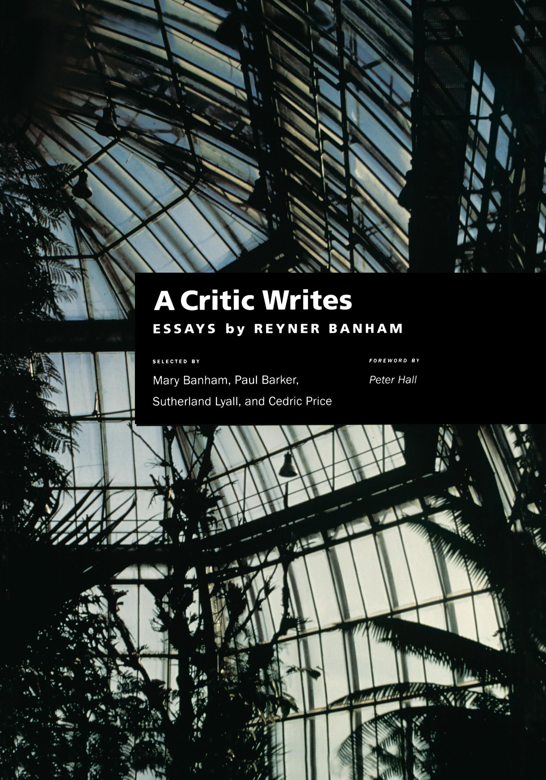 A Critic Writes: Selected Essays by Reyner Banham (Centennial Books) Essays & Short Stories
