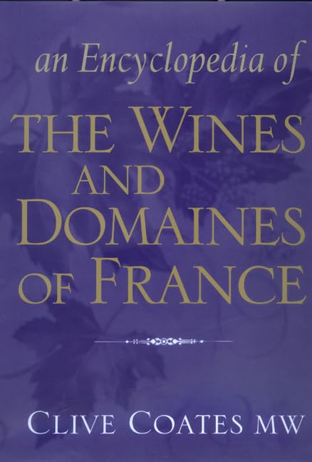 An Encyclopedia of the Wines and Domaines of France Leisure, Home & Garden