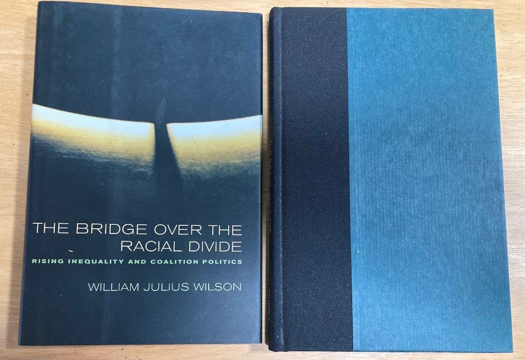 The Bridge over the Racial Divide: Rising Inequality and Coalition Politics (Wildavsky Forum Series, 2, Band 2) Books