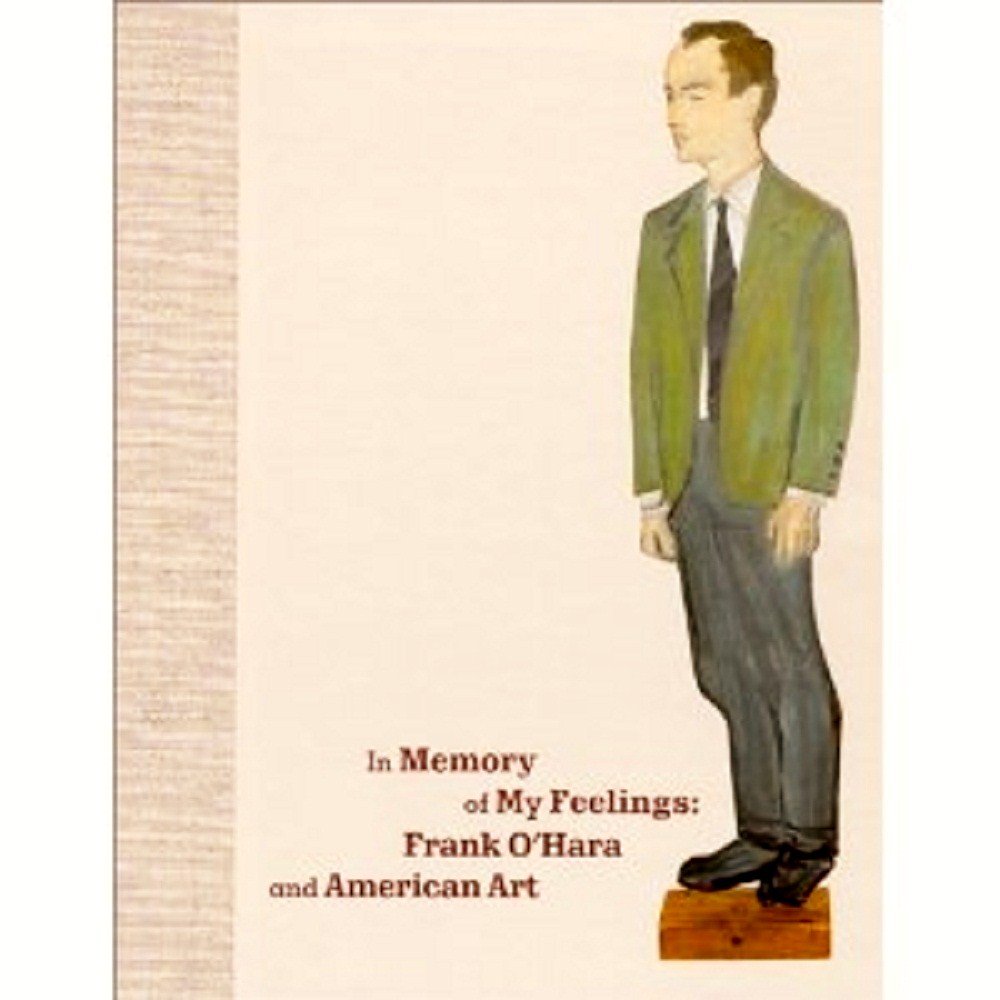 In Memory of My Feelings: Frank O'Hara and American Art Contemporary literature