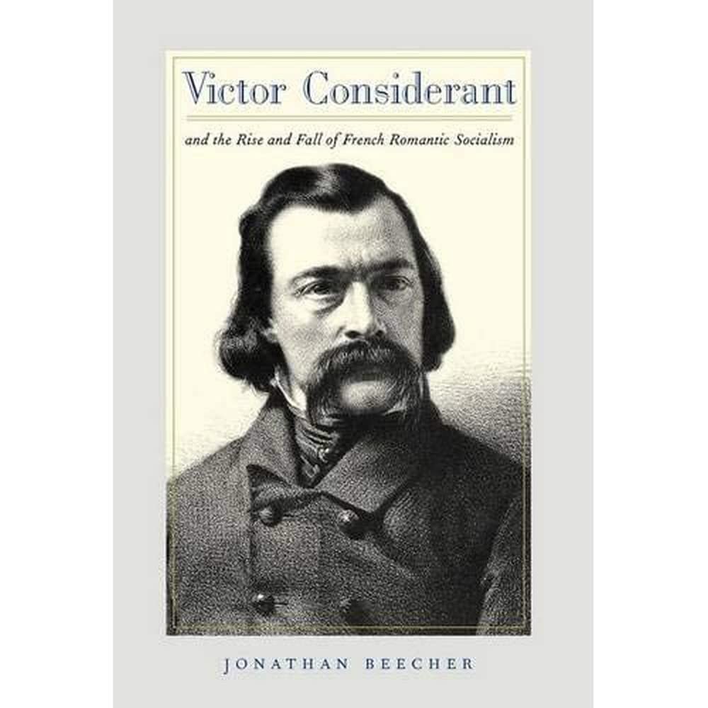 Victor Considerant and the Rise and Fall of French Romantic Socialism book
