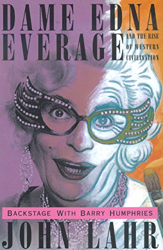 Dame Edna Everage and the Rise of Western Civilisation: Backstage With Barry Humphries book