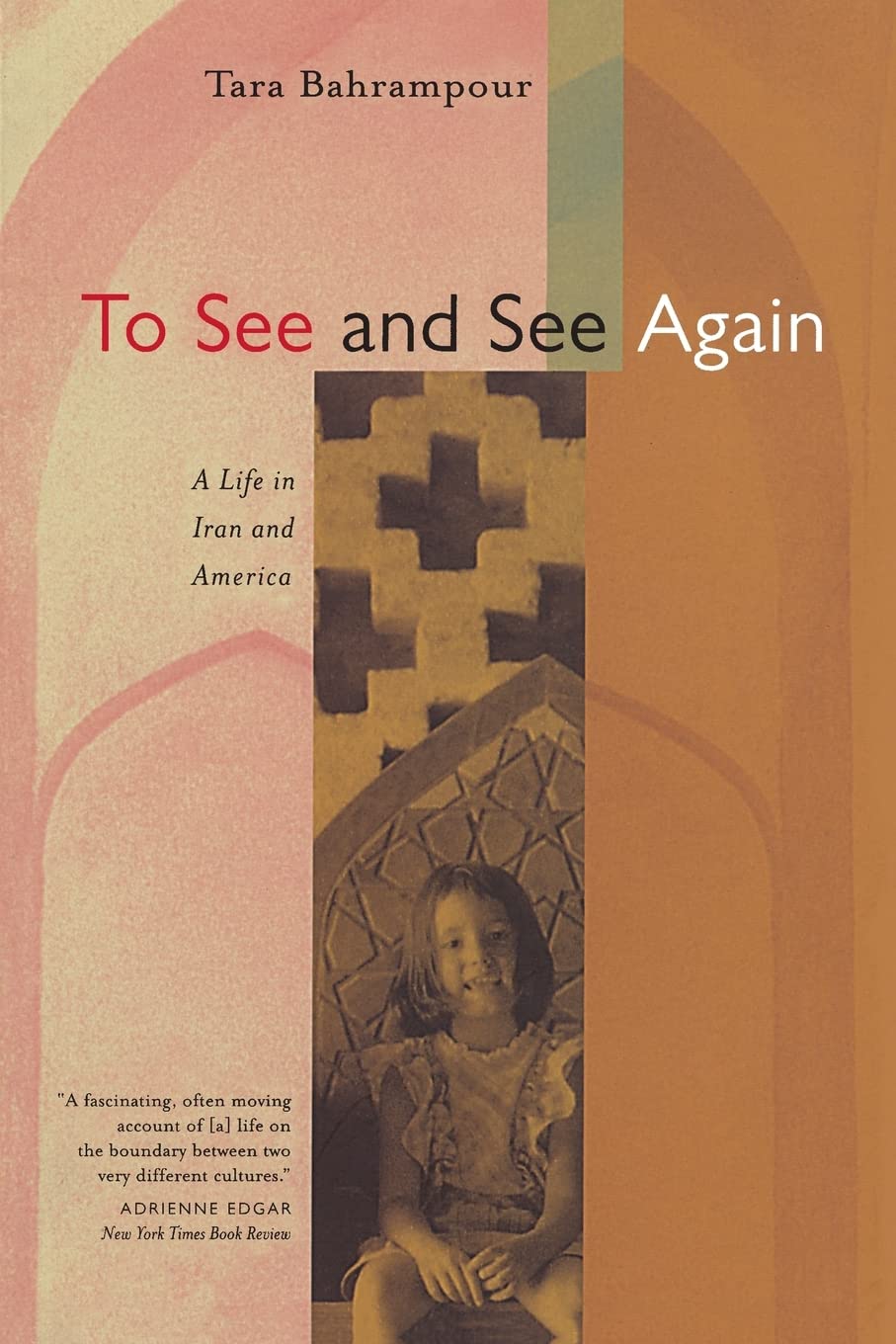 To See and See Again: A Life in Iran and America General education