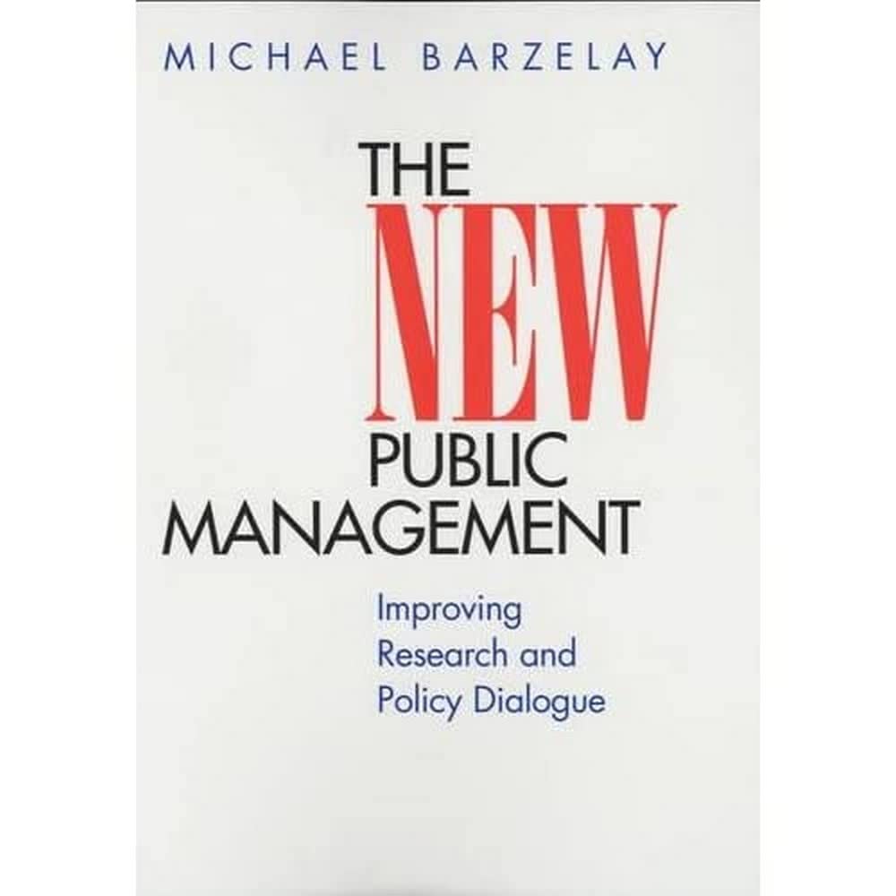 The New Public Management: Improving Research and Policy Dialogue (Wildavsky Forum Series, Band 3) Social Sciences