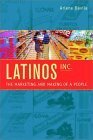 Latinos, Inc.: The Marketing and Making of a People Books