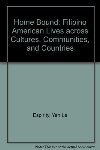 Home Bound: Filipino American Lives Across Cultures, Communities, and Countries Social Sciences