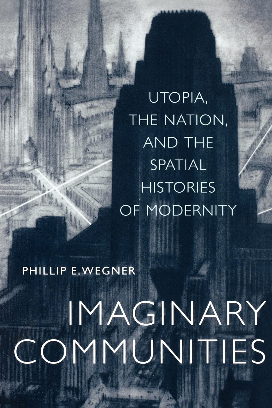 Imaginary Communities: Utopia, the Nation, and the Spatial Histories of Modernity Philosophy