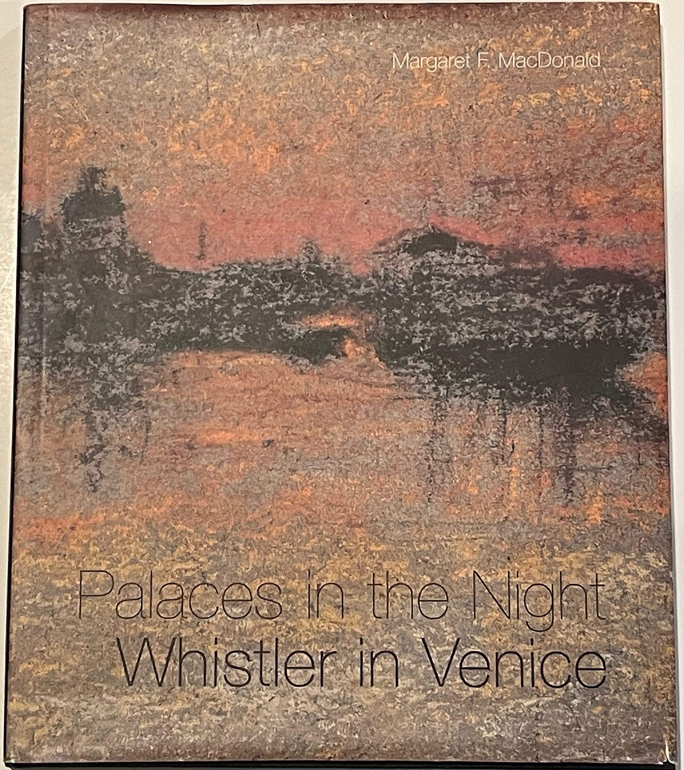 Palaces in the Night: Whistler in Venice Essays & Short Stories