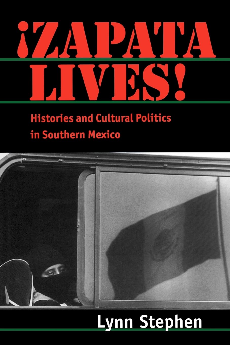 Zapata Lives!: Histories and Cultural Politics in Southern Mexico book