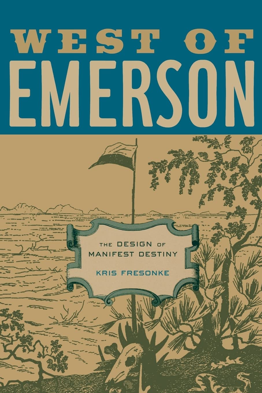West of Emerson: The Design of Manifest Destiny Social Sciences