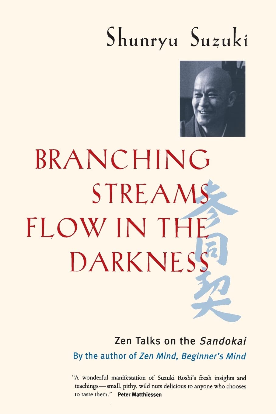 Branching Streams Flow in the Darkness: Zen Talks on the Sandokai Contemporary literature