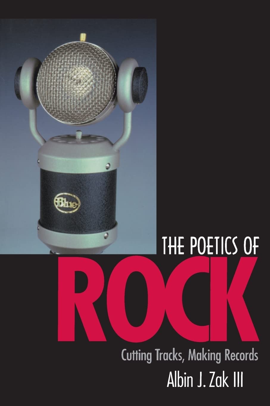 The Poetics of Rock: Cutting Tracks, Making Records Arts & Music