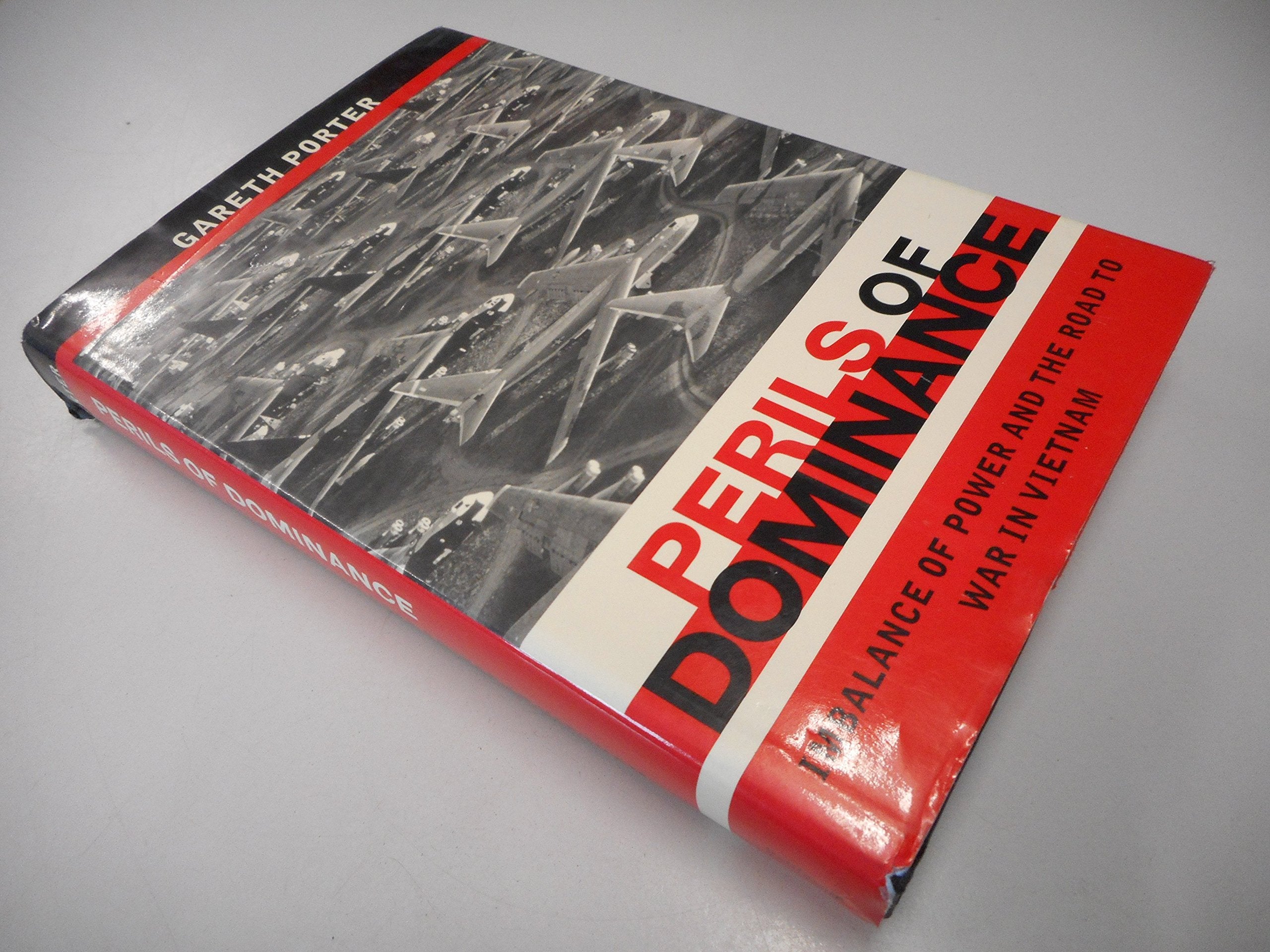 Perils Of Dominance: Imbalance Of Power And The Road To War In Vietnam Politics & History