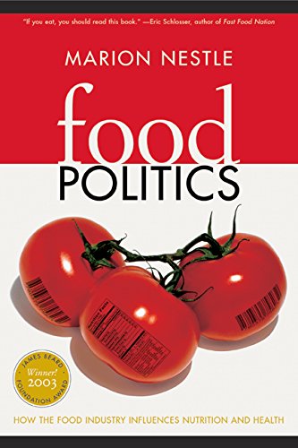 Food Politics: How the Food Industry Influences Nutrition and Health (California Studies in Food and Culture, 3, Band 3) Medicine