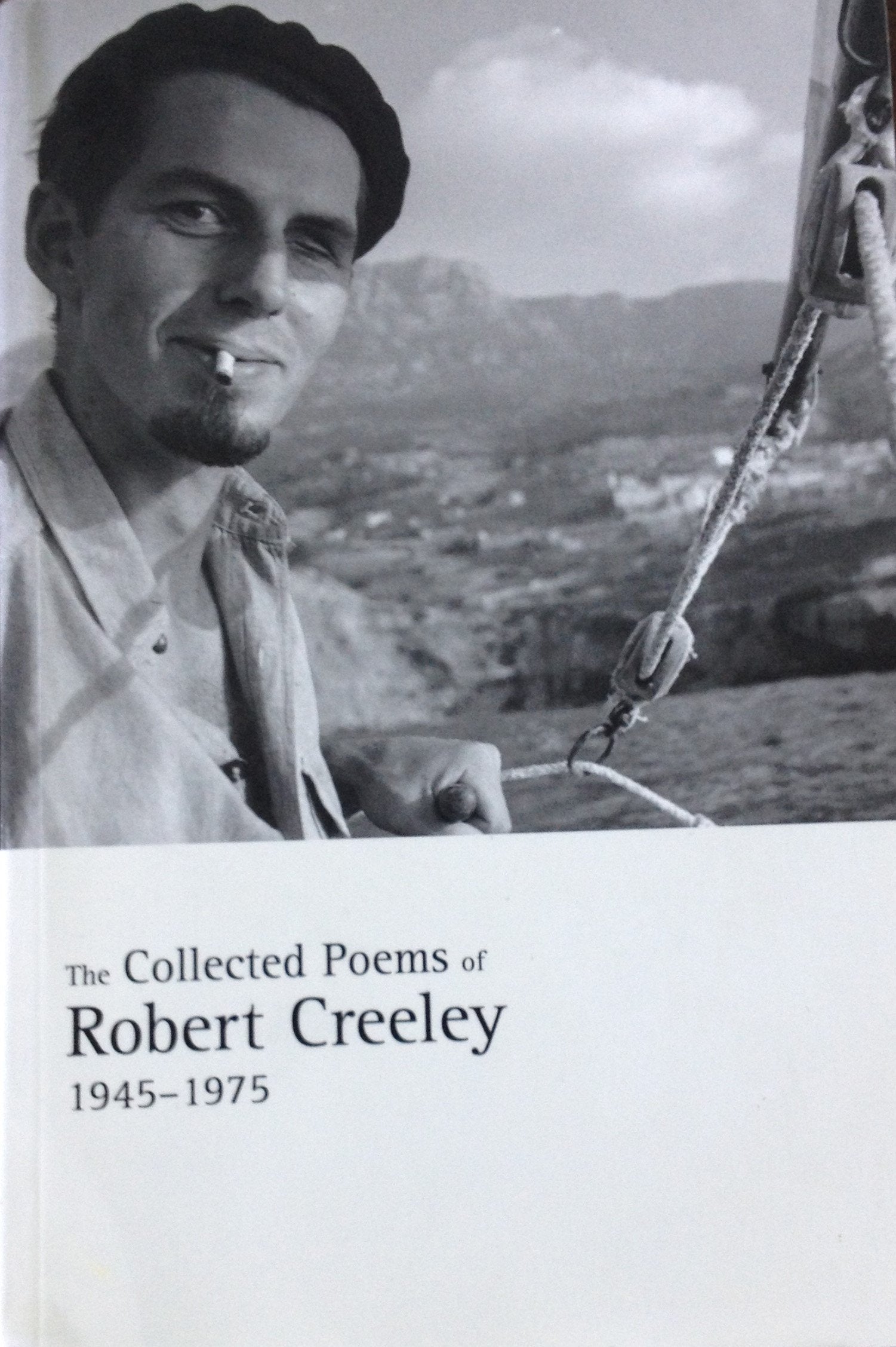 The Collected Poems of Robert Creeley, 1945-1975 Poetry