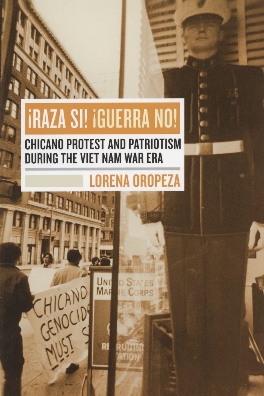 Raza Si, Guerra No: Chicano Protest and Patriotism During the Viet Nam War Era Books