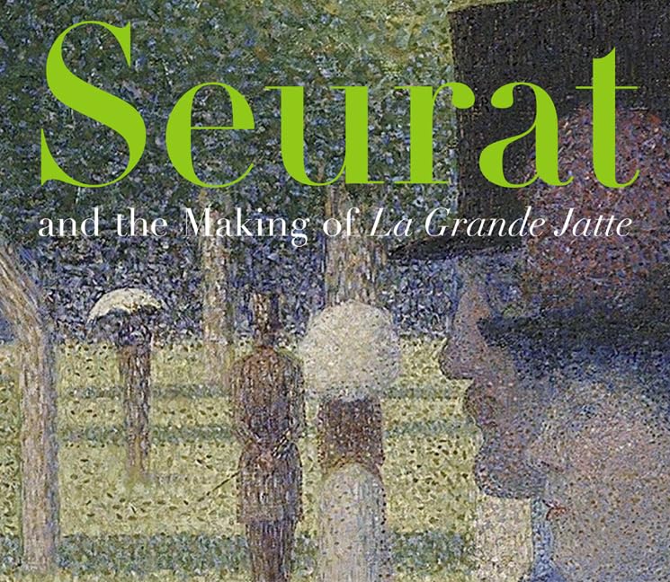 Seurat and the Making of La Grande Jatte Film, Art & Culture