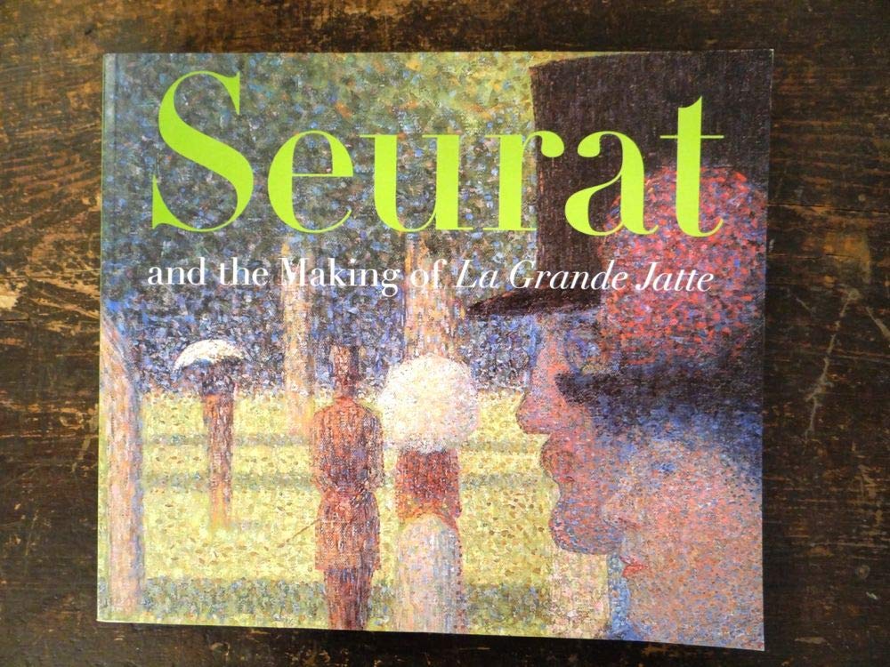 Seurat and the Making of La Grande Jatte: Catalogue of the exhibition at the Art Institute of Chicago, 2004 Film, Art & Culture