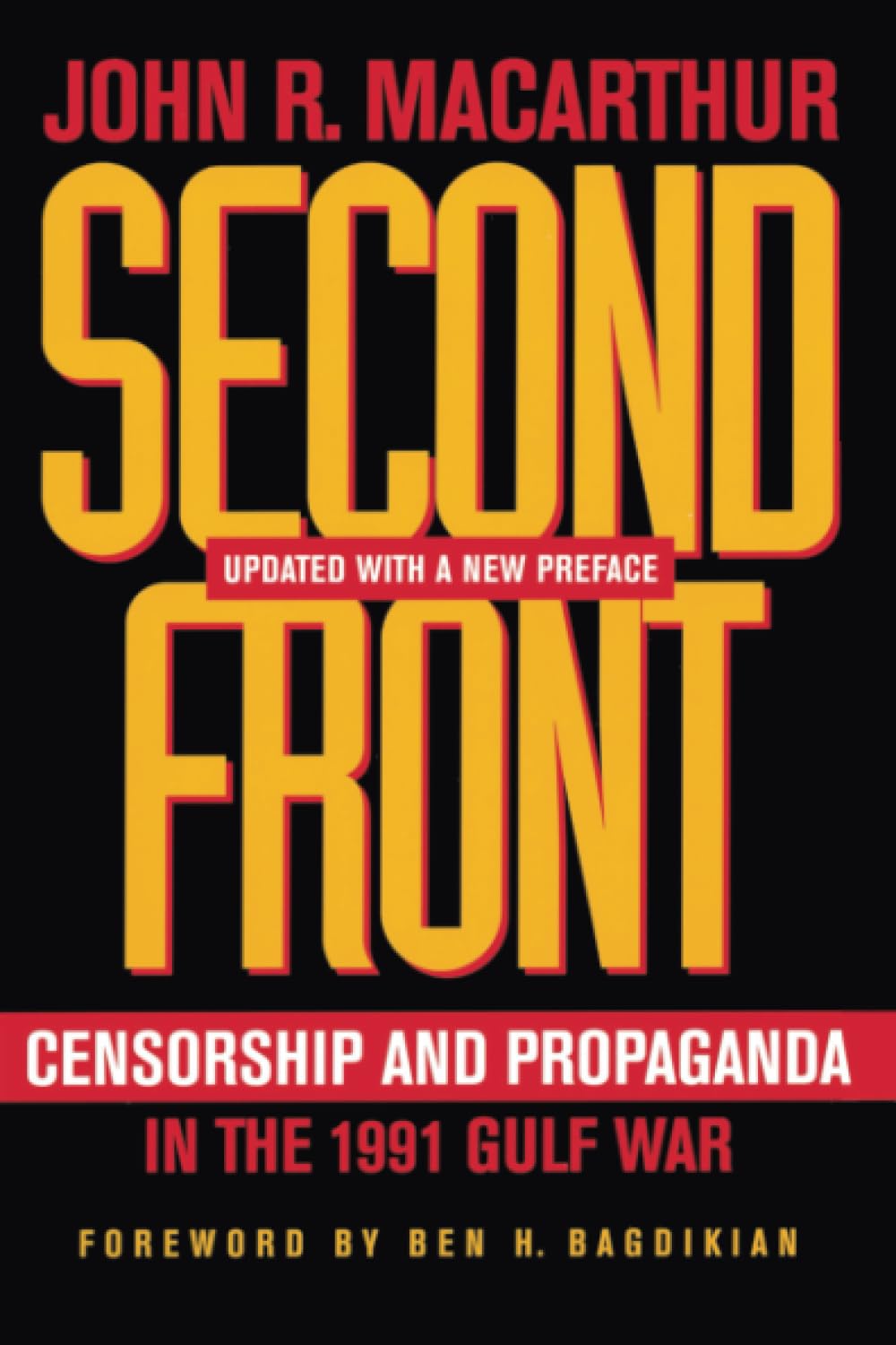 Second Front: Censorship and Propaganda in the 1991 Gulf War. Foreword by Ben H. Bagdikian. Foreword by Ben H. Bagdikian Law
