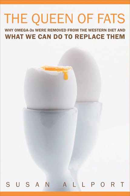 Queen of Fats: Why Omega-3s Were Removed from Western Diet and What We Can Do to Replace Them: Why Omega-3s Were Removed from the Western Diet and ... Studies in Food And Culture, 15, Band 15) Business, Finance & Career