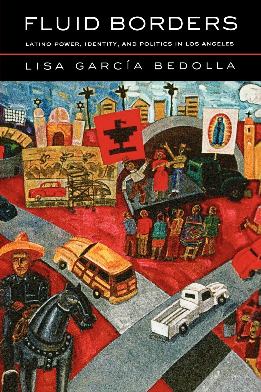 Fluid Borders: Latino Power, Identity, And Politics In Los Angeles Books