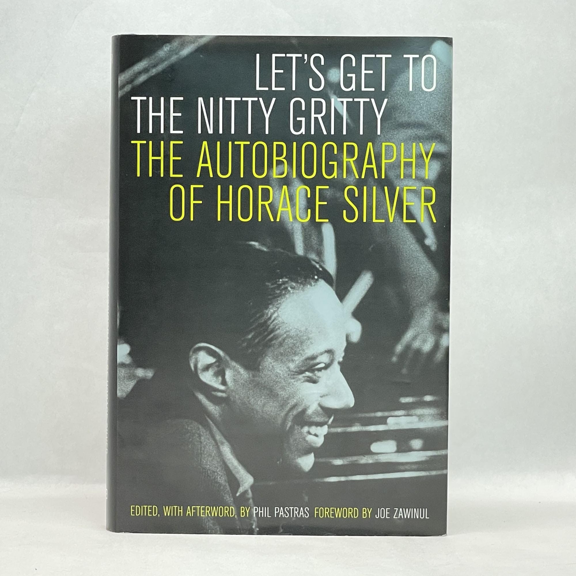 Let's Get to the Nitty Gritty: The Autobiography of Horace Silver book